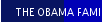 THE OBAMA FAMILY